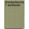 DRANKENKENNIS 1 WERKBOEK door Onbekend