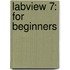 LABVIEW 7: FOR BEGINNERS