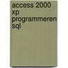 ACCESS 2000 XP PROGRAMMEREN SQL door F. Roger