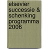 ELSEVIER SUCCESSIE & SCHENKING PROGRAMMA 2006 by Unknown