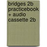 BRIDGES 2B PRACTICEBOOK + AUDIO CASSETTE 2B door Onbekend