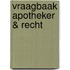 VRAAGBAAK APOTHEKER & RECHT