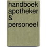 HANDBOEK APOTHEKER & PERSONEEL by H. Overgaag