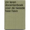 ZIN LEREN DOCENTENBOEK VOOR DE TWEEDE FASE HAVO door J. van Laar