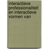 INTERACTIEVE PROFESSIONALITEIT EN INTERACTIEVE VORMEN VAN by P. Ponte