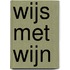 WIJS MET WIJN