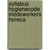 SYLLABUS HYGIENECODE MEDEWERKERS HORECA