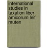 INTERNATIONAL STUDIES IN TAXATION LIBER AMICORUM LEIF MUTEN door B. Wiman