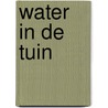 WATER IN DE TUIN door Onbekend