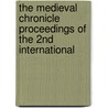 THE MEDIEVAL CHRONICLE PROCEEDINGS OF THE 2ND INTERNATIONAL door Onbekend