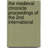 THE MEDIEVAL CHRONICLE PROCEEDINGS OF THE 2ND INTERNATIONAL by Unknown