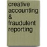 CREATIVE ACCOUNTING & FRAUDULENT REPORTING