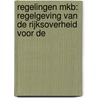 REGELINGEN MKB: REGELGEVING VAN DE RIJKSOVERHEID VOOR DE door Kã¿ser-van