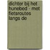 DICHTER BIJ HET HUNEBED - MET FIETSROUTES LANGS DE