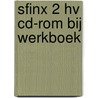 SFINX 2 HV CD-ROM BIJ WERKBOEK door Onbekend