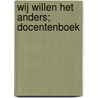 WIJ WILLEN HET ANDERS; DOCENTENBOEK by H. Algra