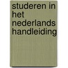 STUDEREN IN HET NEDERLANDS HANDLEIDING by Unknown