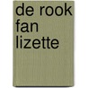 DE ROOK FAN LIZETTE door Venema