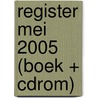 REGISTER MEI 2005 (BOEK + CDROM) door Sch
