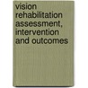 VISION REHABILITATION ASSESSMENT, INTERVENTION AND OUTCOMES door C. Stuen