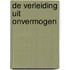 DE VERLEIDING UIT ONVERMOGEN