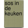 SOS IN DE KEUKEN door Onbekend