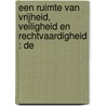 EEN RUIMTE VAN VRIJHEID, VEILIGHEID EN RECHTVAARDIGHEID : DE door J. de Zwaan