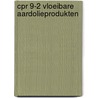CPR 9-2 VLOEIBARE AARDOLIEPRODUKTEN door Onbekend