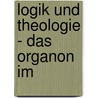 LOGIK UND THEOLOGIE - DAS ORGANON IM door Perler