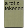 A TOT Z TEKENEN door Onbekend