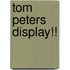 TOM PETERS DISPLAY!!