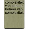 COMPLEXITEIT VAN BEHEER, BEHEER VAN COMPLEXITEIT by W. Jong