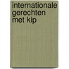 INTERNATIONALE GERECHTEN MET KIP door Ferguson