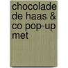 CHOCOLADE DE HAAS & CO POP-UP MET door Algemeen