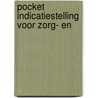 POCKET INDICATIESTELLING VOOR ZORG- EN door Onbekend