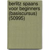 BERLITZ SPAANS VOOR BEGINNERS (BASISCURSUS) (50995) door Onbekend