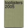 TOPLIJSTERS 2005 by Unknown