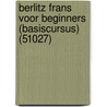 BERLITZ FRANS VOOR BEGINNERS (BASISCURSUS) (51027) door Onbekend