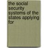 THE SOCIAL SECURITY SYSTEMS OF THE STATES APPLYING FOR
