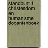 STANDPUNT 1 CHRISTENDOM EN HUMANISME DOCENTENBOEK by J. de Leeuw