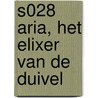 S028 ARIA, HET ELIXER VAN DE DUIVEL by Weyland
