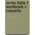 CORSO ITALIA 1 WERKBOEK + CASSETTE