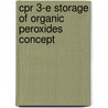 CPR 3-E STORAGE OF ORGANIC PEROXIDES CONCEPT door Onbekend