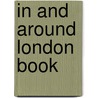 IN AND AROUND LONDON BOOK by A. Parsons