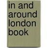 IN AND AROUND LONDON BOOK door A. Parsons