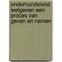 ONDERHANDELEND WETGEVEN EEN PROCES VAN GEVEN EN NEMEN