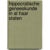 HIPPOCRATISCHE GENEESKUNDE IN AL HAAR STATEN door J. Godderis