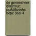 DE GENEESHEER DIRECTEUR; PRAKTIJKREEKS BOPZ DEEL 4