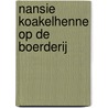 NANSIE KOAKELHENNE OP DE BOERDERIJ by Henri Wierth