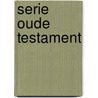 SERIE OUDE TESTAMENT door Onbekend